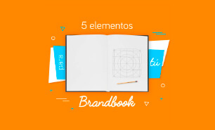 5 elementos que debe tener tu brandbook para sentar las bases de tu marca: