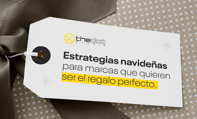 Estrategias Navideñas para marcas que quieren ser el regalo perfecto